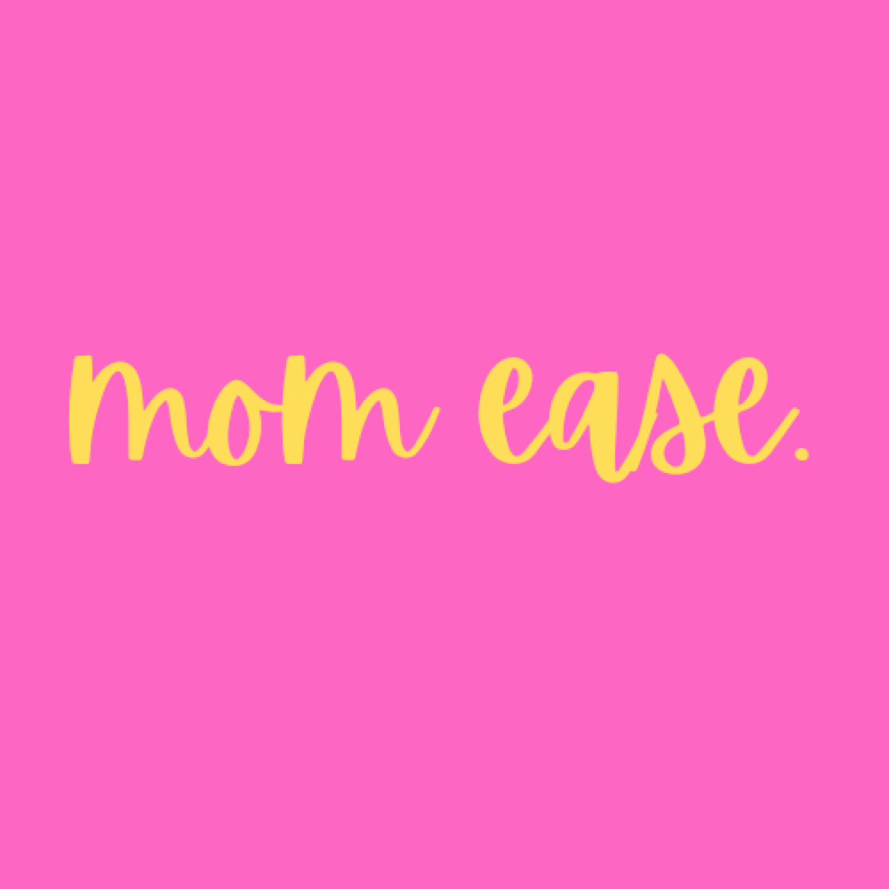 Mom Ease