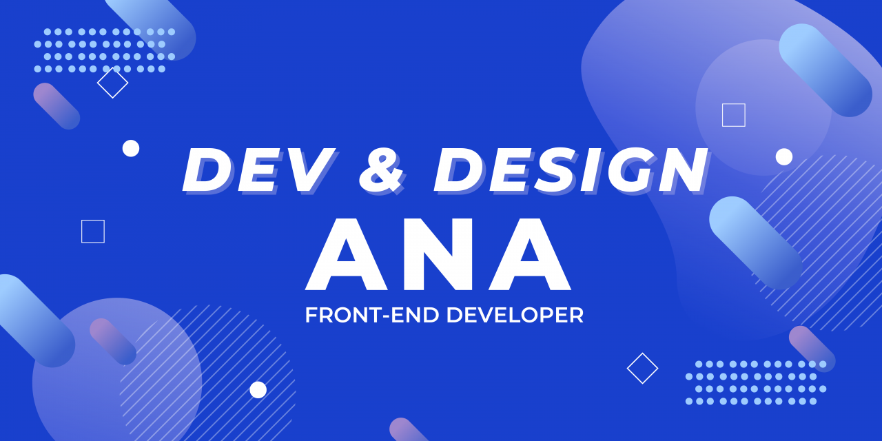 Ana Developer & Designer