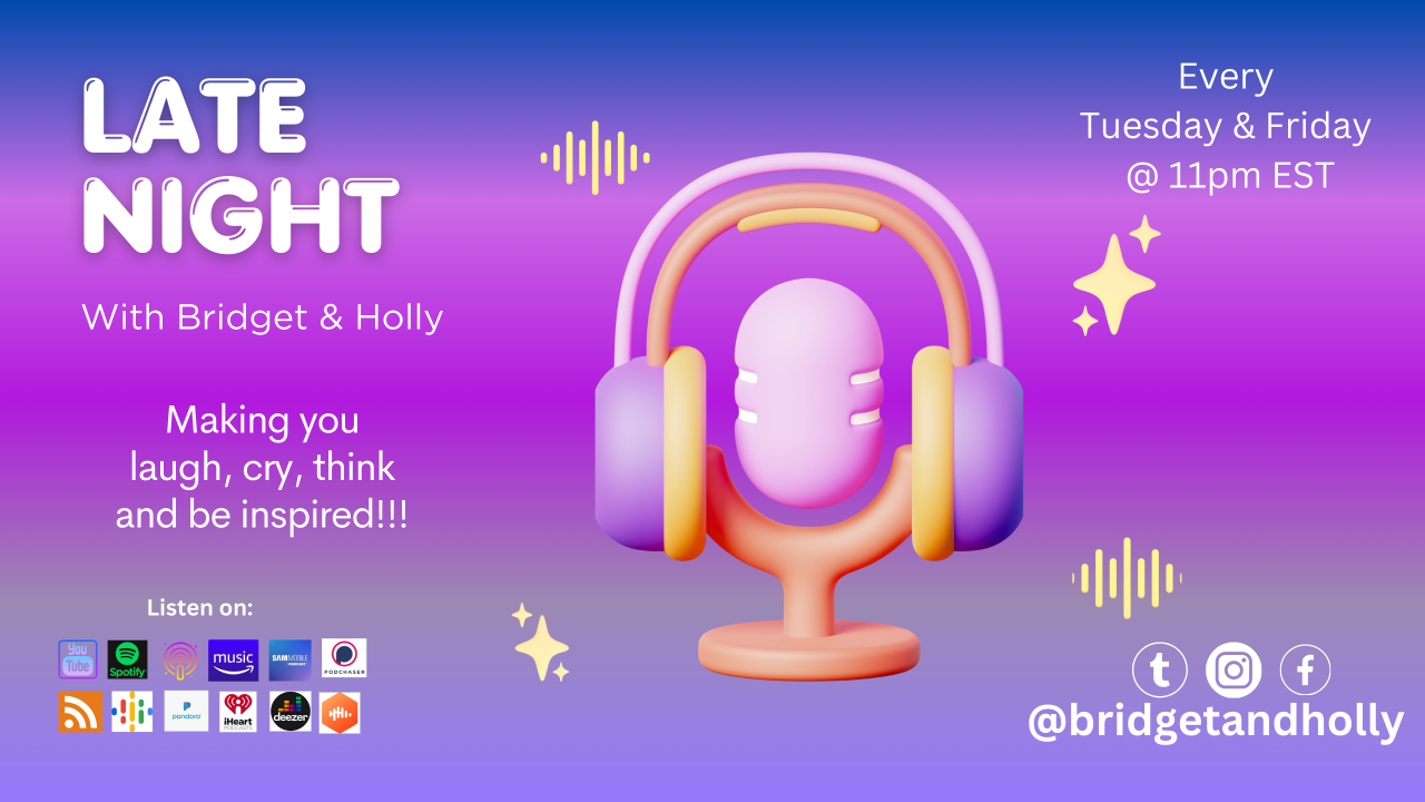 Late Night with Bridget & Holly